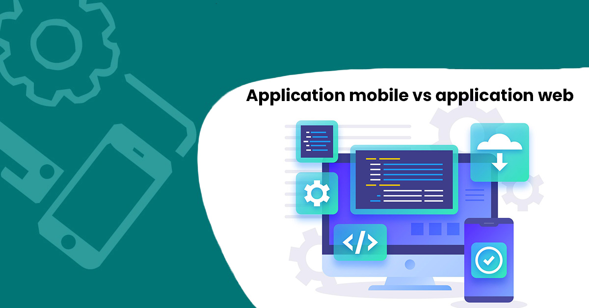 Application mobile vs application web